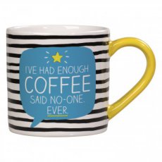 Mug "Enough coffee...no"
